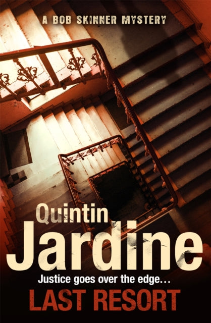 Book cover of: Last Resort (Bob Skinner series, Book 25). By: Quintin Jardine
