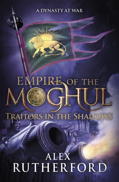Book cover of: Empire of the Moghul: Traitors in the Shadows. By: Alex Rutherford