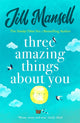 Book cover of: Three Amazing Things About You. By: Jill Mansell