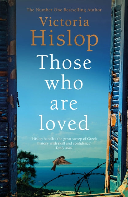 Those Who Are Loved, The compelling Number One Sunday Times bestseller, 'A Must Read' 9781472223227 Victoria Hislop