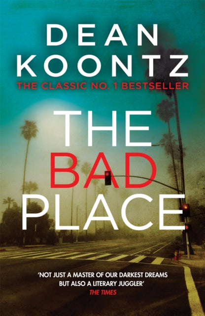 Book cover of: Bad Place. By: Dean Koontz