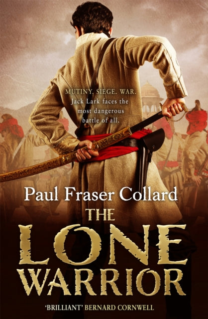 Book cover of: Lone Warrior (Jack Lark, Book 4). By: Paul Fraser Collard
