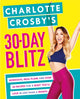 Book cover of: Charlotte Crosby's 30-Day Blitz. By: Charlotte Crosby