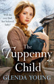 Tuppenny Child, An emotional saga of love and loss 9781472256621 Glenda Young