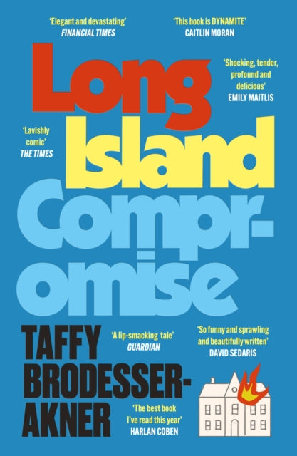 Long Island Compromise, A sensational new novel by the international bestselling author of Fleishman Is in Trouble 9781472273079 Taffy Brodesser-Akner