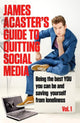 Book cover of: James Acaster's Guide to Quitting Social Media. By: James Acaster