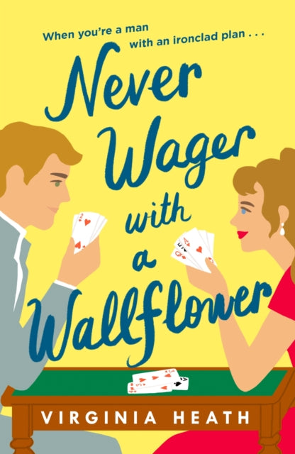 Book cover of: Never Wager with a Wallflower. By: Virginia Heath