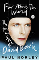 Far Above The World, The Time and Space of David Bowie 9781472289476 Paul Morley