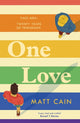 One Love, a brand new uplifting love story from the author of The Secret Life of Albert Entwistle 9781472291929 Matt Cain