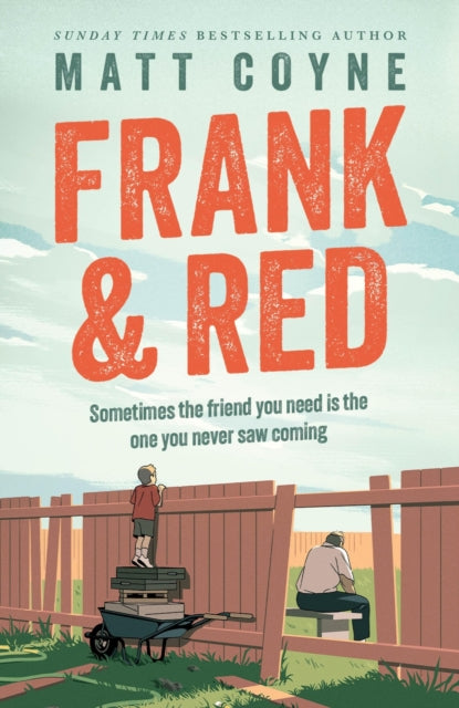 Frank and Red, The 'warm-hearted, weepy, riotously funny, feel-good' story of an unlikely friendship. 9781472297426 Matt Coyne