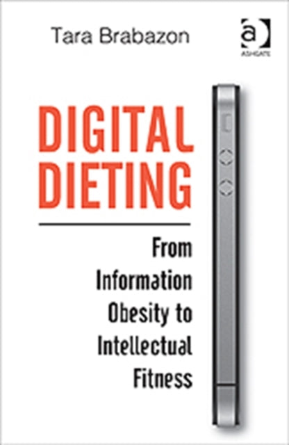 Book cover of: Digital Dieting. By: Tara Brabazon