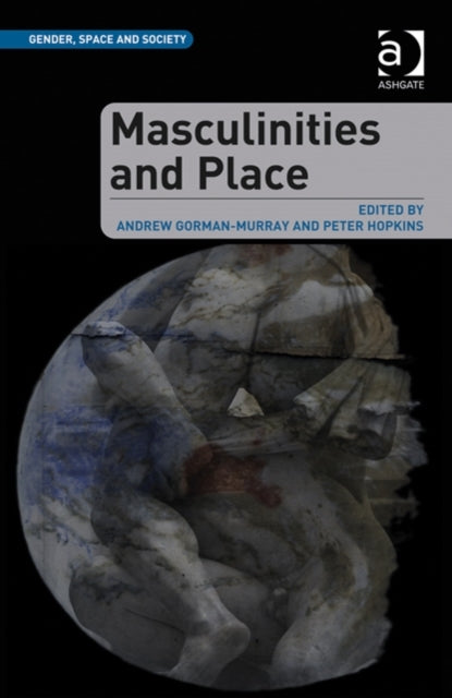 Book cover of: Masculinities and Place. By: Andrew Gorman-Murray