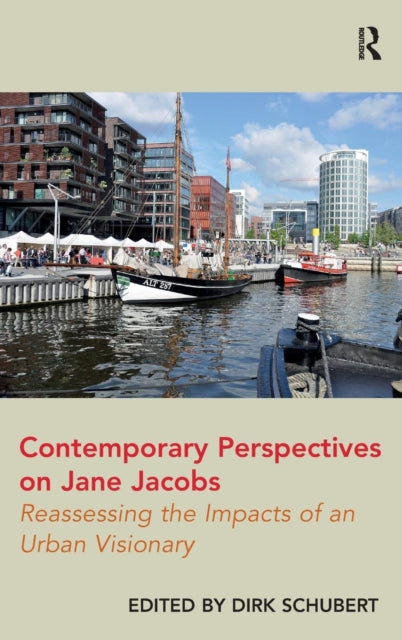 Book cover of: Contemporary Perspectives on Jane Jacobs. By: Dirk Schubert