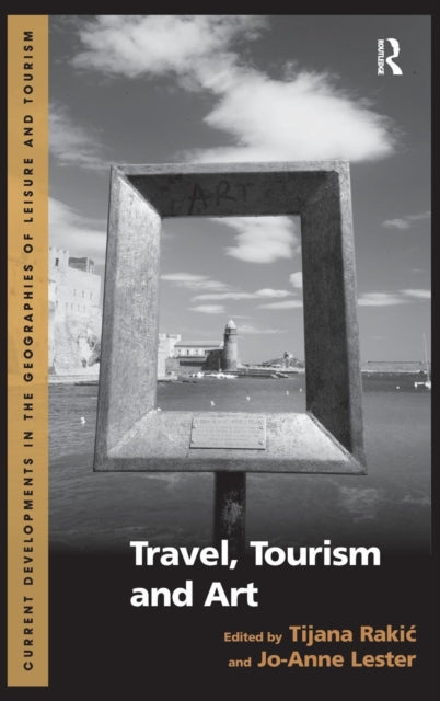 Book cover of: Travel, Tourism and Art. By: Tijana Rakic