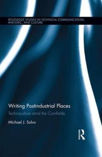 Book cover of: Writing Postindustrial Places. By: Michael J. Salvo