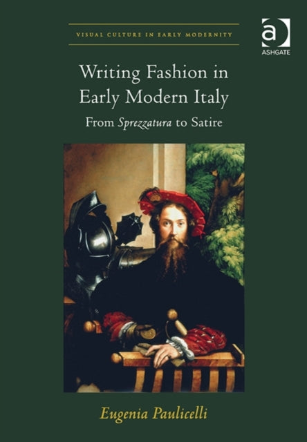 Book cover of: Writing Fashion in Early Modern Italy. By: Eugenia Paulicelli
