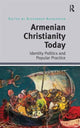 Book cover of: Armenian Christianity Today. By: Alexander Agadjanian