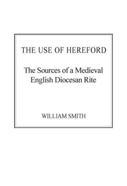 Book cover of: Use of Hereford. By: William Smith