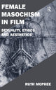Book cover of: Female Masochism in Film