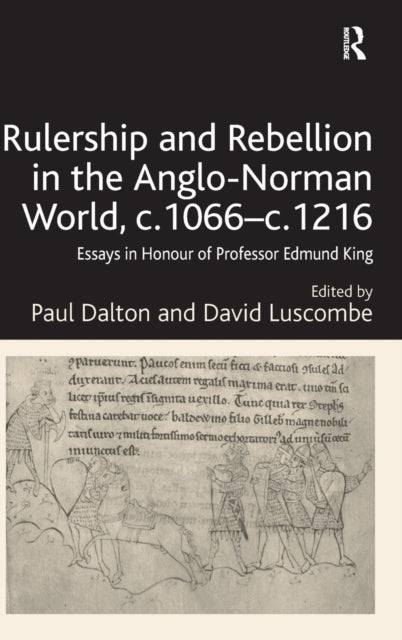 Book cover of: Rulership and Rebellion in the Anglo-Norman World, c.1066-c.1216. By: Paul Dalton