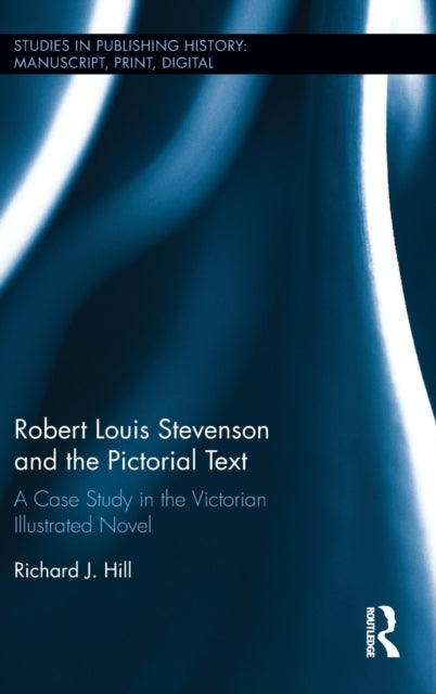 Book cover of: Robert Louis Stevenson and the Pictorial Text. By: Richard J. Hill