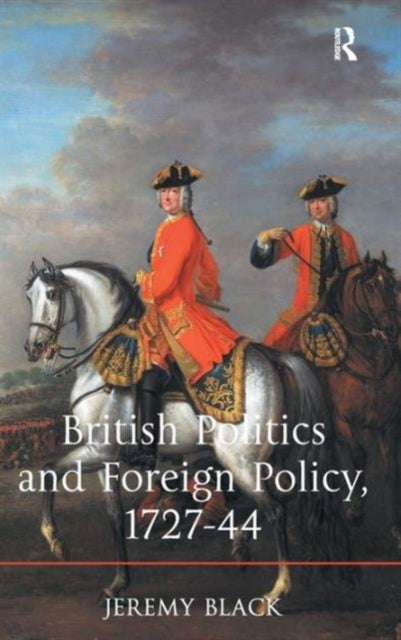 Book cover of: British Politics and Foreign Policy, 1727-44. By: Jeremy Black