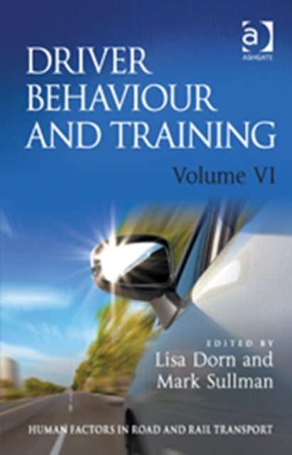 Book cover of: Driver Behaviour and Training: Volume VI. By: Lisa Dorn