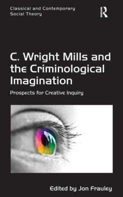 Book cover of: C. Wright Mills and the Criminological Imagination. By: Jon Frauley