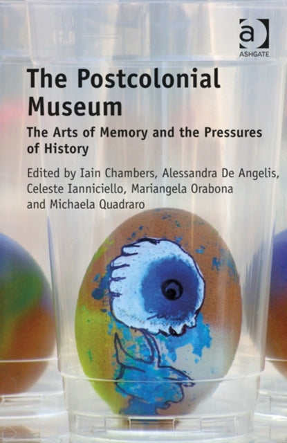 Book cover of: Postcolonial Museum. By: Iain Chambers
