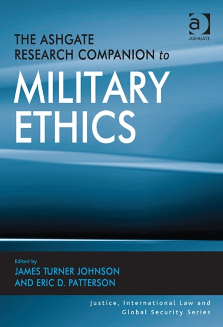 Book cover of: Ashgate Research Companion to Military Ethics. By: James Turner Johnson