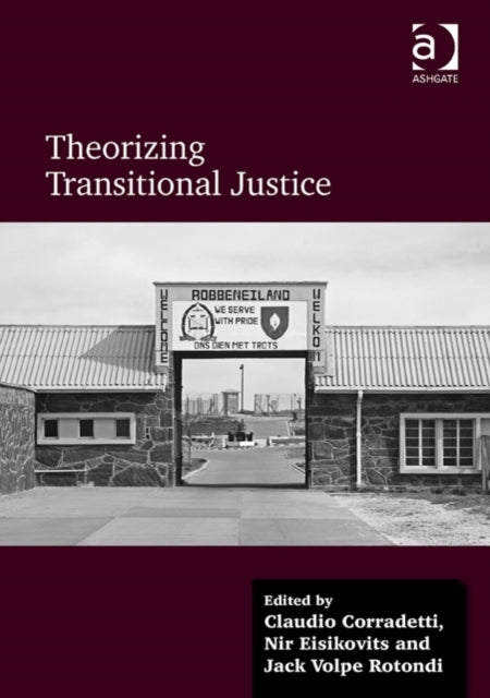 Book cover of: Theorizing Transitional Justice. By: Claudio Corradetti