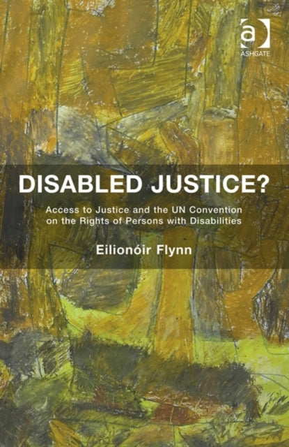 Book cover of: Disabled Justice?. By: Eilionóir Flynn