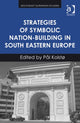 Book cover of: Strategies of Symbolic Nation-building in South Eastern Europe. By: Pal Kolsto
