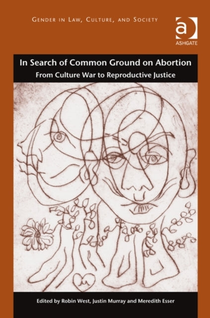 Book cover of: In Search of Common Ground on Abortion. By: Robin West