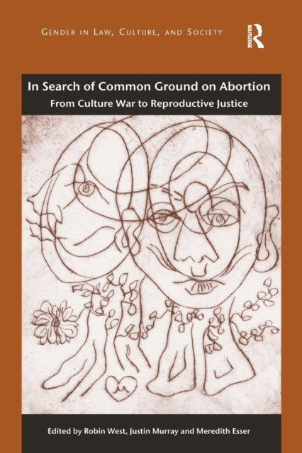 Book cover of: In Search of Common Ground on Abortion. By: Robin West