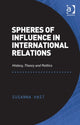 Book cover of: Spheres of Influence in International Relations. By: Susanna Hast