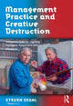 Book cover of: Management Practice and Creative Destruction. By: Steven Segal