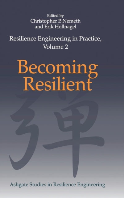 Book cover of: Resilience Engineering in Practice, Volume 2. By: Christopher P. Nemeth