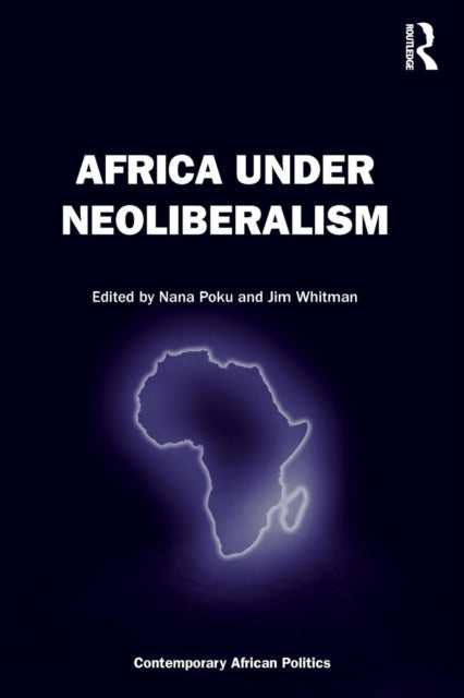 Book cover of: Africa Under Neoliberalism. By: Nana K. Poku