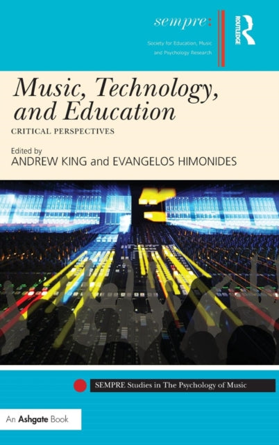 Book cover of: Music, Technology, and Education. By: Andrew King