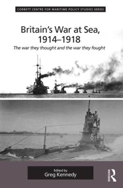 Book cover of: Britain's War At Sea, 1914-1918. By: Greg Kennedy