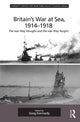 Book cover of: Britain's War At Sea, 1914-1918. By: Greg Kennedy