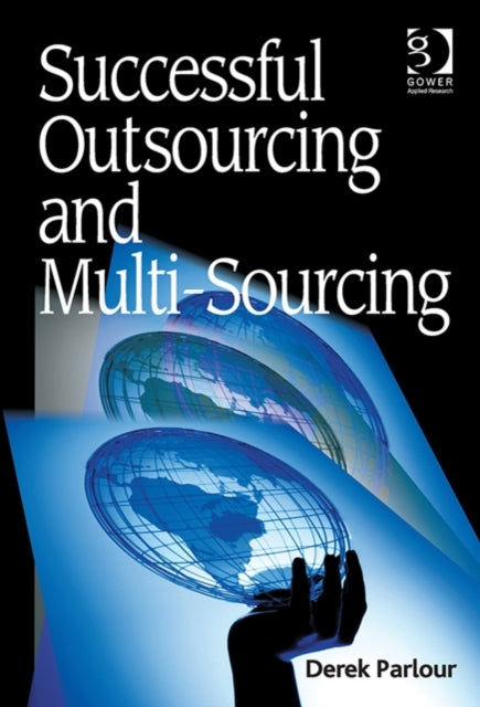 Book cover of: Successful Outsourcing and Multi-Sourcing. By: Derek Parlour