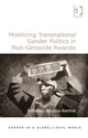 Book cover of: Mobilizing Transnational Gender Politics in Post-Genocide Rwanda. By: Rirhandu Mageza-Barthel