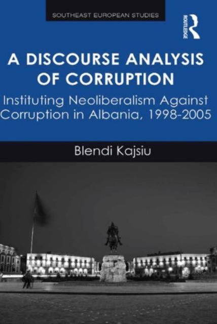 Book cover of: Discourse Analysis of Corruption. By: Blendi Kajsiu