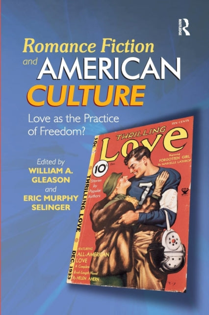 Book cover of: Romance Fiction and American Culture. By: William A. Gleason