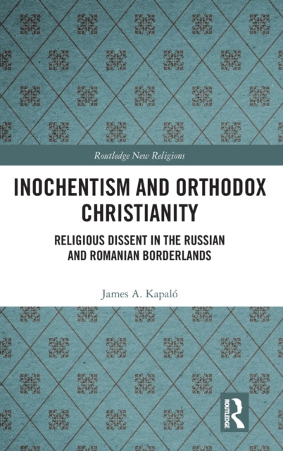 Book cover of: Inochentism and Orthodox Christianity. By: James A. Kapaló