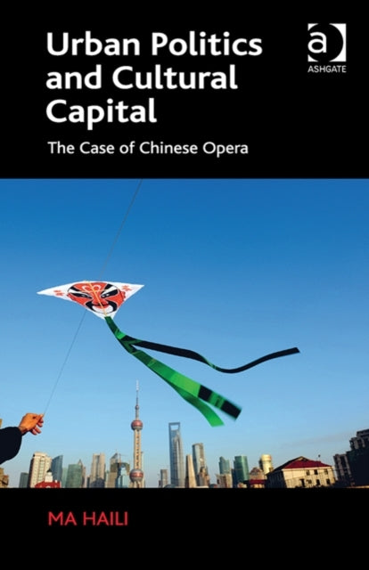 Book cover of: Urban Politics and Cultural Capital. By: Haili Ma