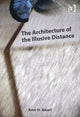 Book cover of: Architecture of the Illusive Distance. By: Amir H. Ameri