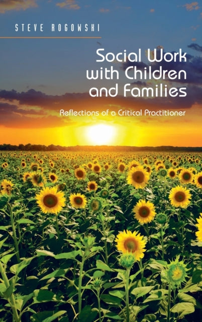 Book cover of: Social Work with Children and Families. By: Steve Rogowski